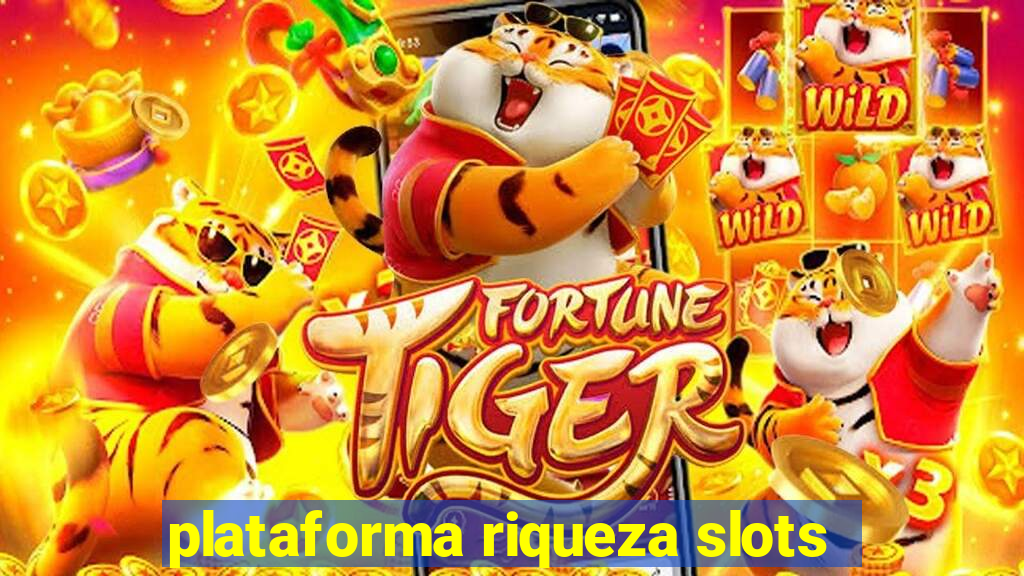 plataforma riqueza slots